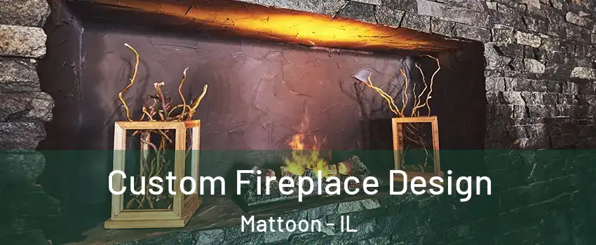  Custom Fireplace Design Mattoon - IL