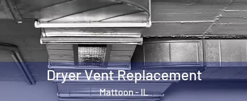  Dryer Vent Replacement Mattoon - IL