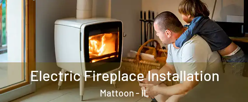  Electric Fireplace Installation Mattoon - IL