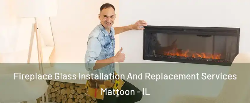  Fireplace Glass Installation And Replacement Services Mattoon - IL
