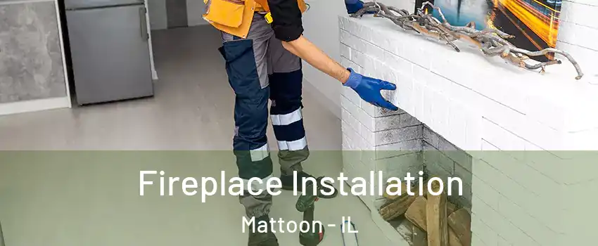  Fireplace Installation Mattoon - IL