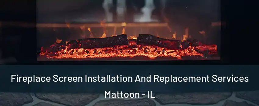  Fireplace Screen Installation And Replacement Services Mattoon - IL