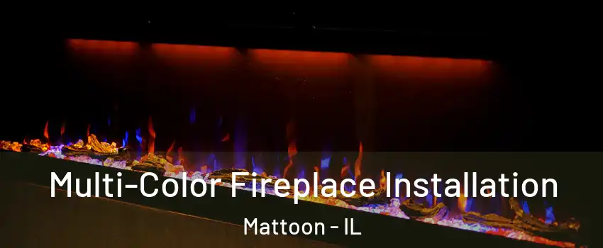  Multi-Color Fireplace Installation Mattoon - IL