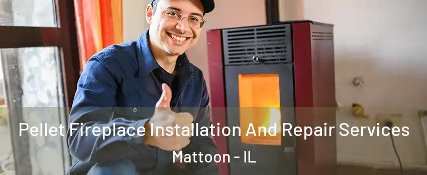  Pellet Fireplace Installation And Repair Services Mattoon - IL