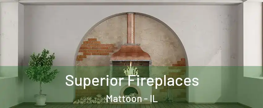  Superior Fireplaces Mattoon - IL